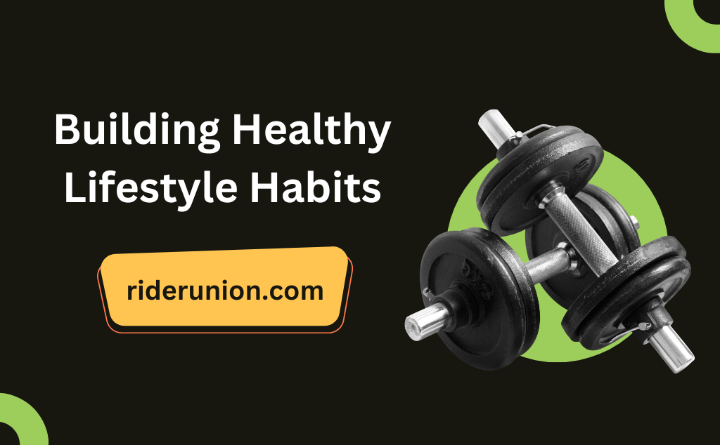 Building Healthy Lifestyle Habits 3 Steps